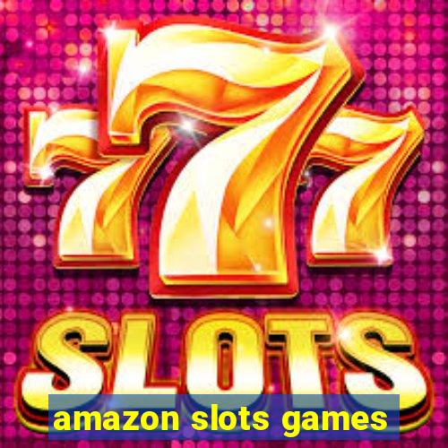 amazon slots games